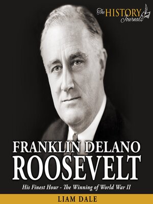 cover image of Franklin Delano Roosevelt: His Finest Hour